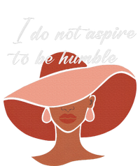 I Do Not Aspire To Be Humble Saying Quote Kamala Harris 2024 T-Shirt