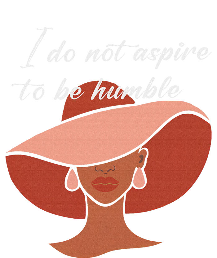 I Do Not Aspire To Be Humble Saying Quote Kamala Harris 2024 T-Shirt