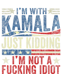 IM With Kamala Just Kidding IM Not A Fucking Idiot Funny Grommeted Golf Towel