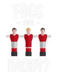 Foosball Foos Your Daddy Long Sleeve Shirt