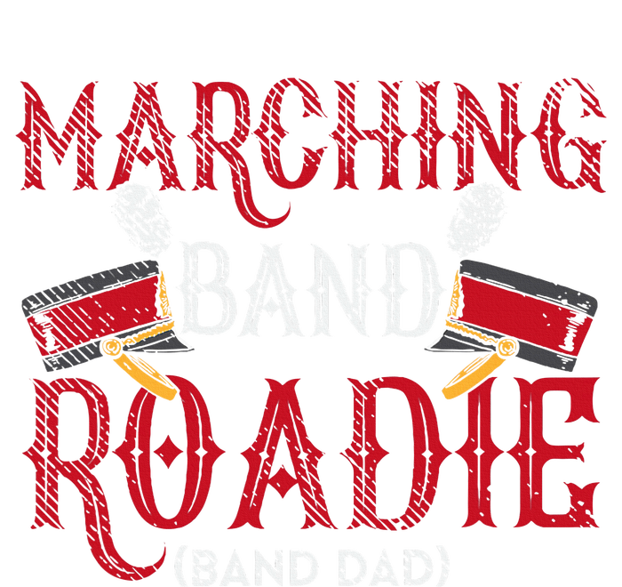 Marching Band Roadie Band Dad Daddy Father T-Shirt