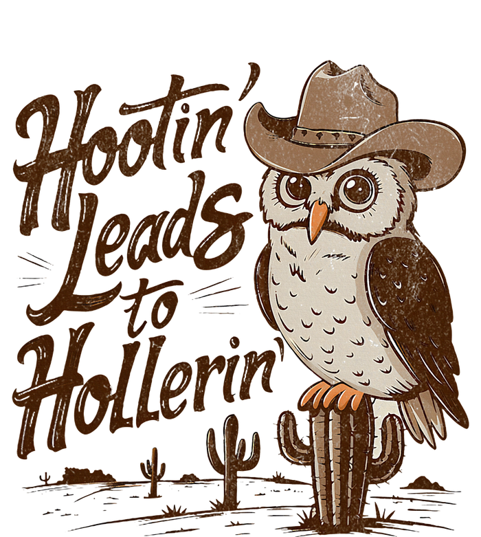 Hootin Leads To Hollerin Western Cowboy Owl Funny Saying T-Shirt