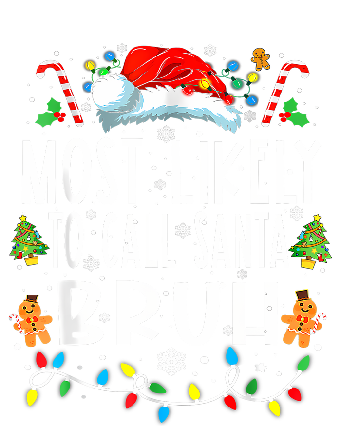 Most Likely To Call Santa Bruh Christmas Family Matching T-Shirt