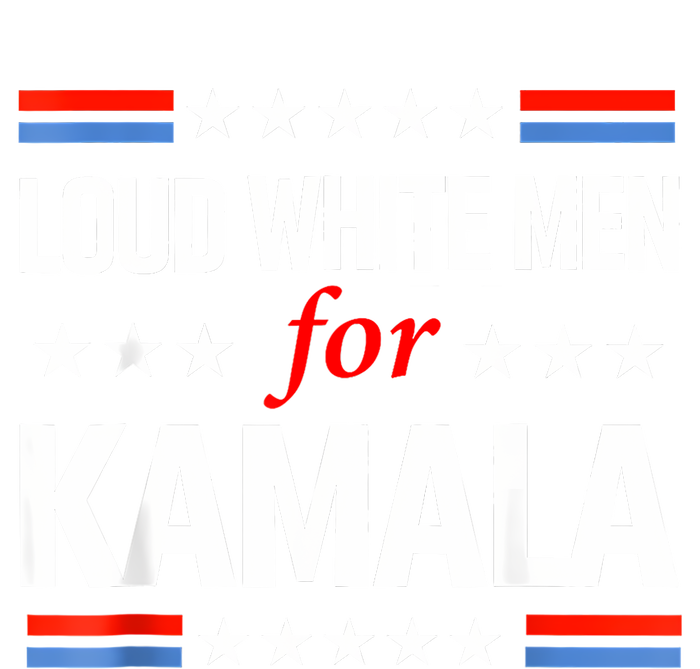 Loud White For Kamala Harris Kamala For President 2024 T-Shirt