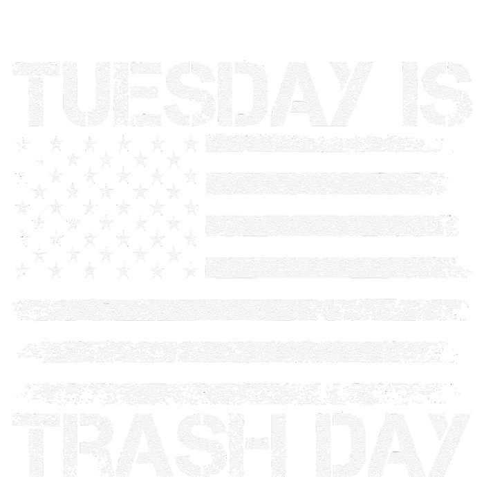 Tuesday Is Trash Day Funny Political Quote Trash Election Tall Long Sleeve T-Shirt