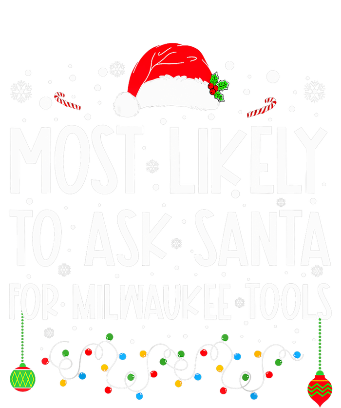 Most Likely To Ask Santa For Milwaukee Tools Christmas Xmas Cooling Performance Crew T-Shirt