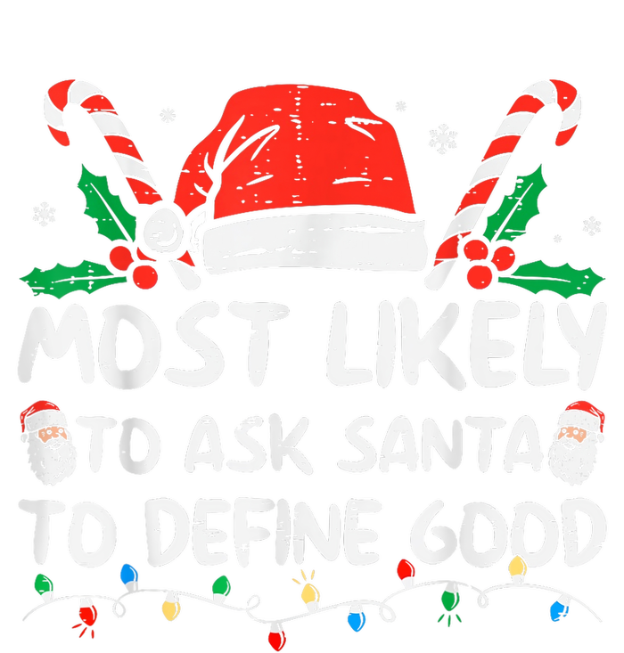 Most Likely To Ask Santa To Define Good Funny Christmas Poster