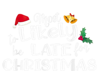 Most Likely To Be Late For Christmas Matching Christmas T-Shirt