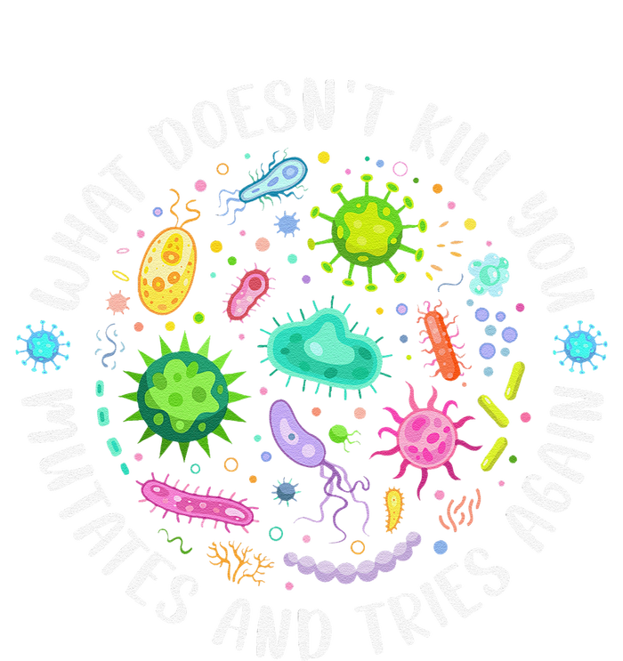 What DoesnT Kill You Mutates And Tries Again Funny Biology Long Sleeve Shirt