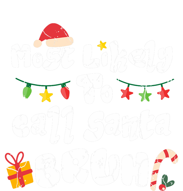 Most Likely To Call Santa Bruh Family Christmas Funny Premium T-Shirt