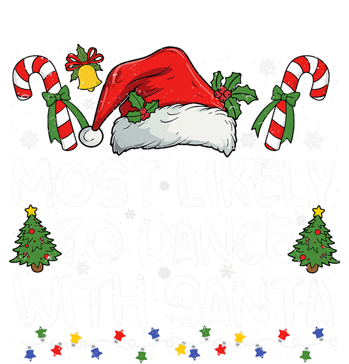 Most Likely To Dance With Santa Matching Christmas T-Shirt