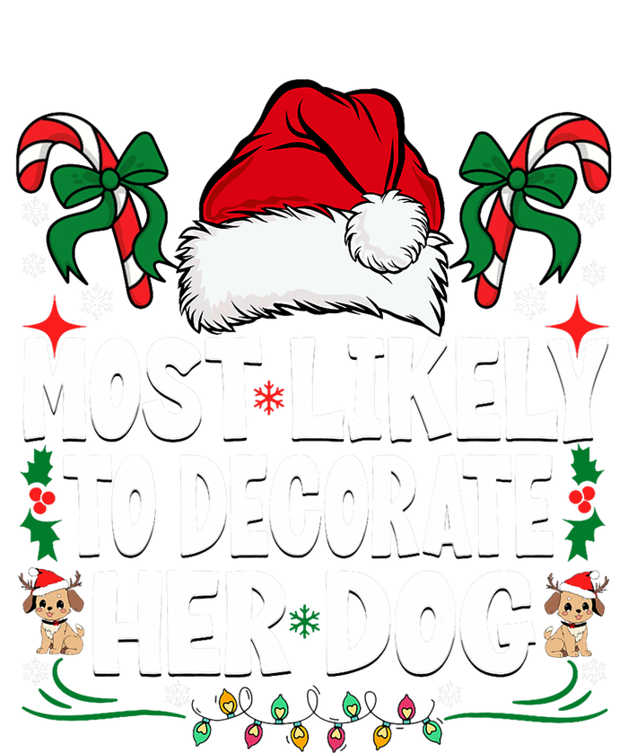 Most Likely To Decorate Her Dog Christmas Pajamas T-Shirt