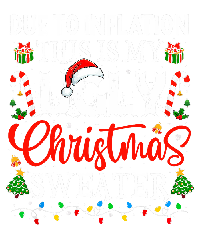 Due To Inflation Ugly Christmas Sweaters Funny T-Shirt