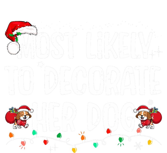 Most Likely To Decorate Her Dog Christmas Pajamas Pajama Set