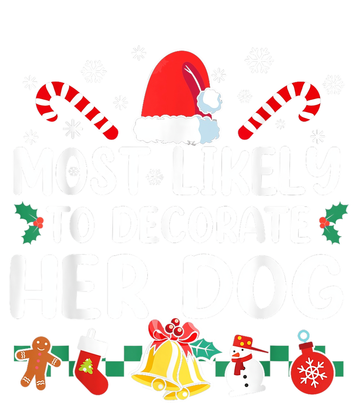 Most Likely To Decorate Her Dog Christmas Pajamas PosiCharge RacerMesh Polo