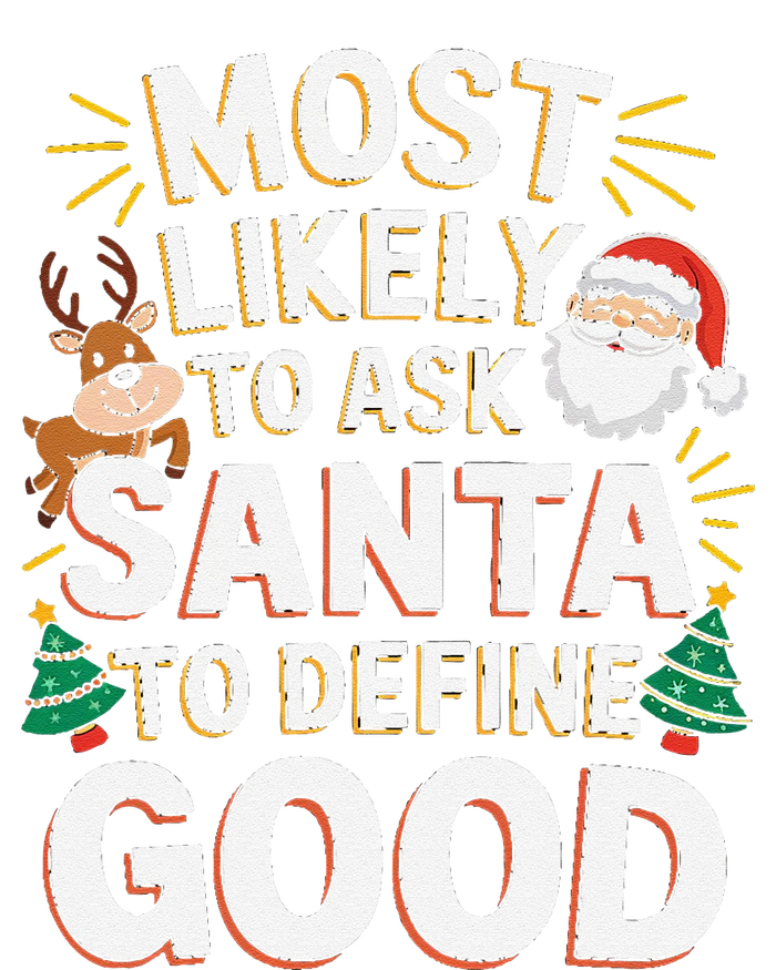 Most Likely To Ask Santa To Define Good Fun Christmas Family Cooling Performance Crew T-Shirt