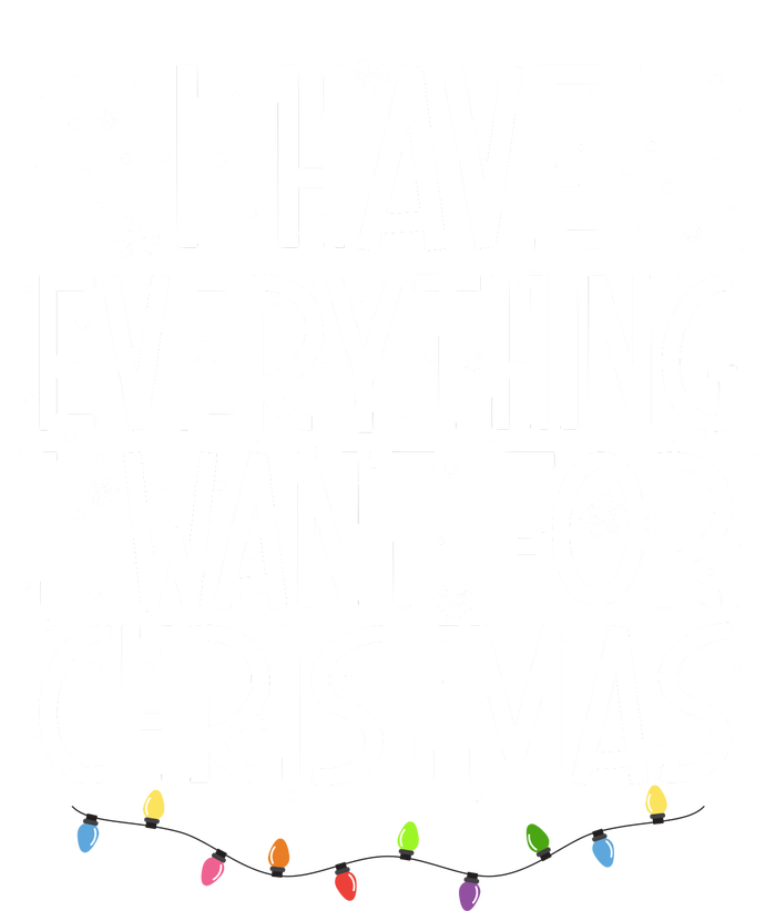 I Have Everything I Want For Christmas Festive Magnet