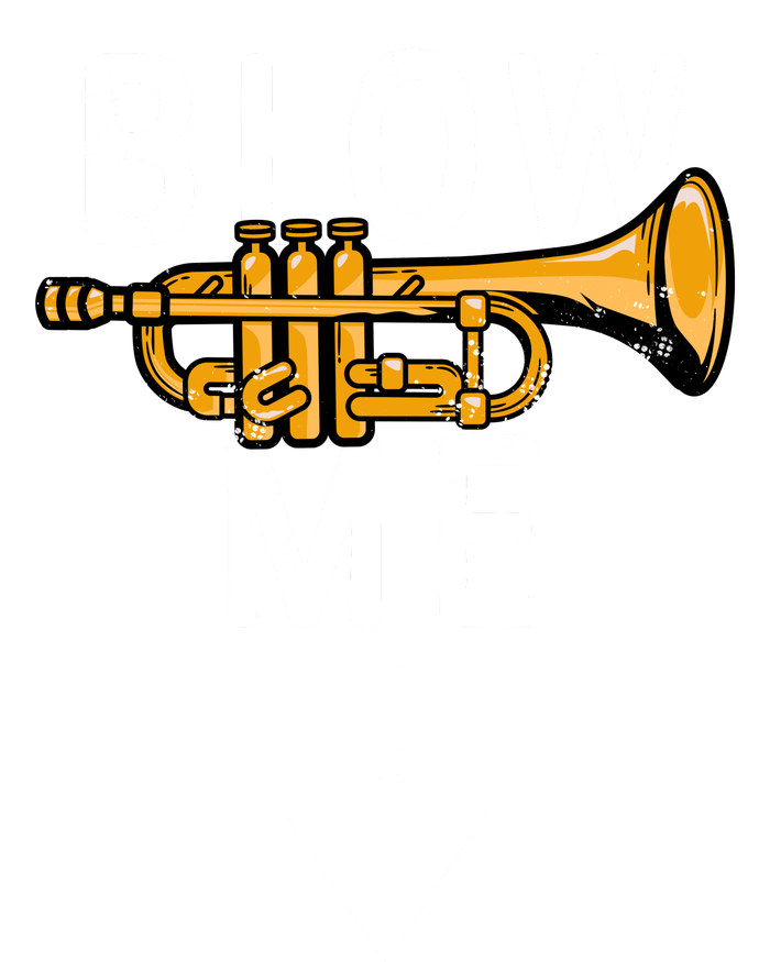 Blow Me Trumpet Funny Gift T-Shirt