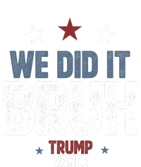 We Did It Bruh Trump Vance Won 2024  Tall Long Sleeve T-Shirt