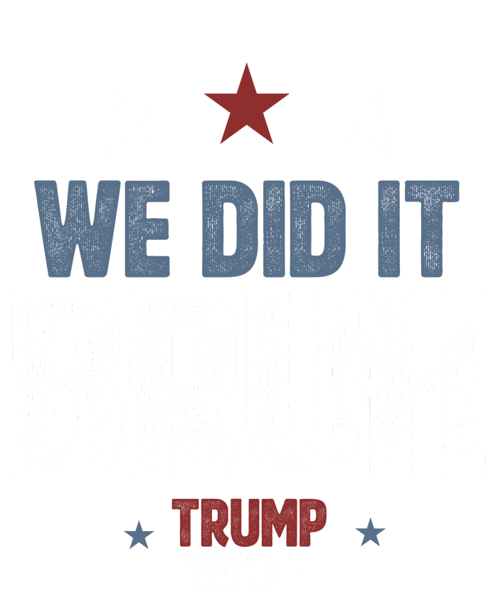 We Did It Bruh Trump Vance Won 2024  Tall Long Sleeve T-Shirt