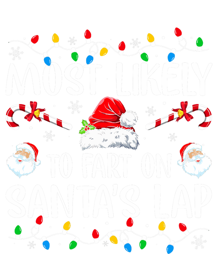 Most Likely To Fart On SantaS Lap Family Matching Christmas Performance Sprint T-Shirt