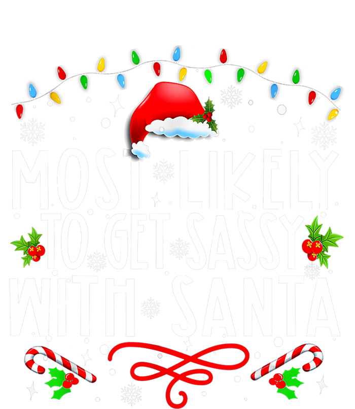 Most Likely To Get Sassy With Santa Family Funny Christmas T-Shirt