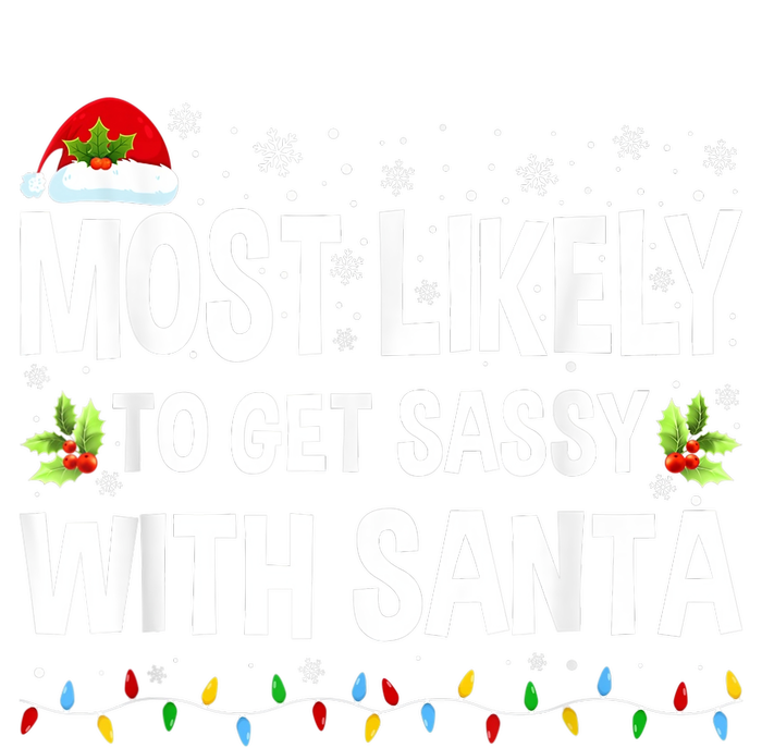 Most Likely To Get Sassy With Santa Family Funny Christmas T-Shirt