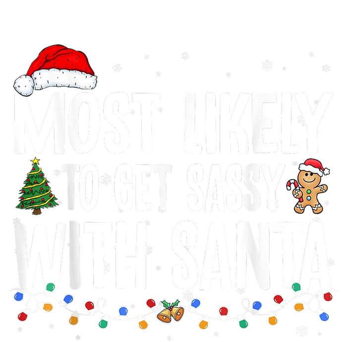 Most Likely To Get Sassy With Santa Family Funny Christmas Toddler T-Shirt