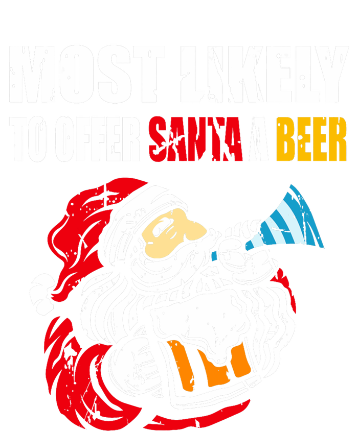 Most Likely To Offer Santa A Beer Funny Christmas T-Shirt