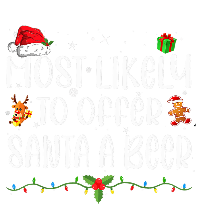 Most Likely To Offer Santa A Beer Funny Drinking Christmas T-Shirt