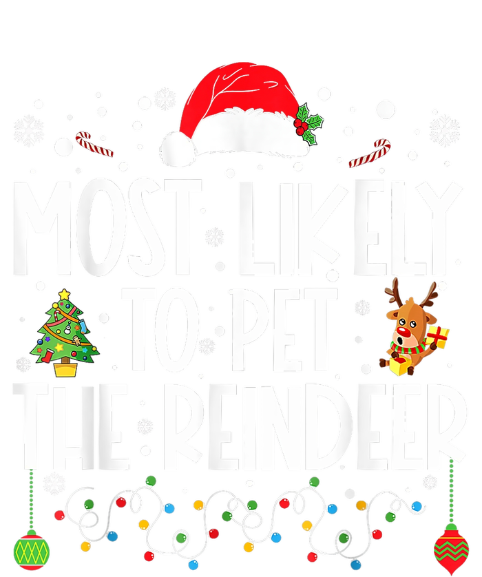 Most Likely To Pet The Reindeer Funny Christmas Performance Sprint T-Shirt