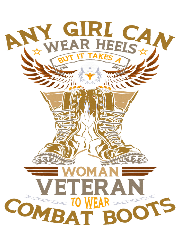 Military Quote It Takes A Women Veteran To Wear Combat Boots T-Shirt