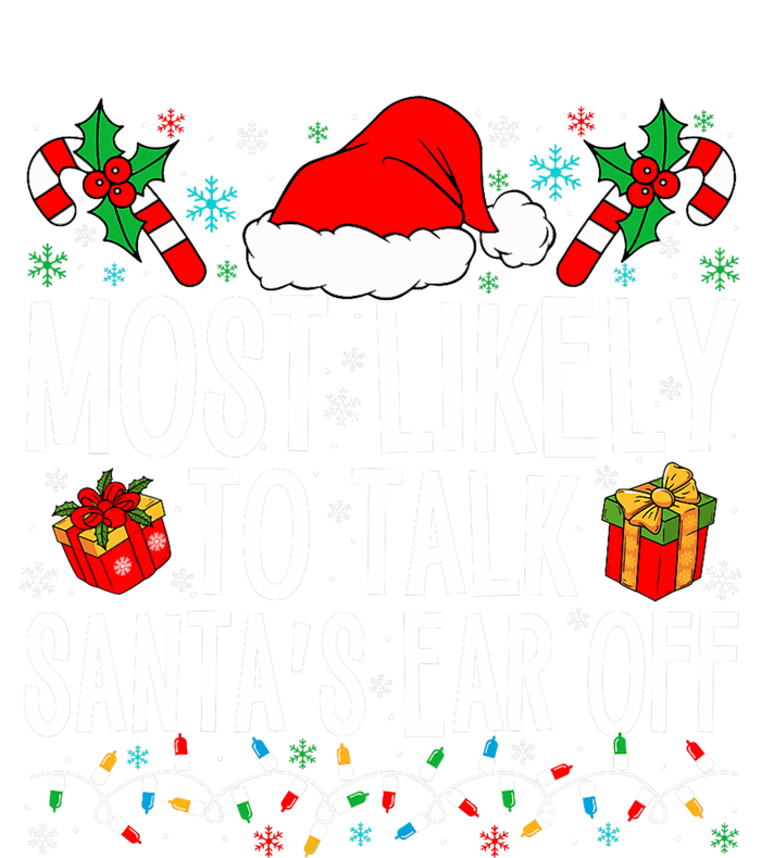 Most Likely To Talk SantaS Ear Off Matching Family Xmas Doggie Tank