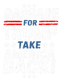 Garbage For Trump Take America Back Presidential Election T-Shirt