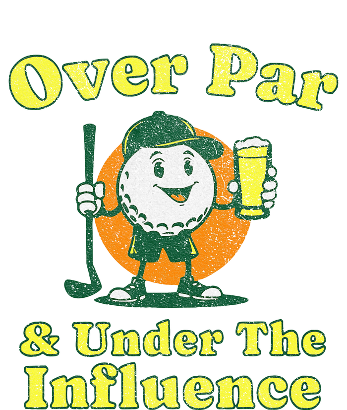 Over Par And Under The Influence T-Shirt