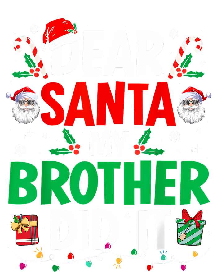 Dear Santa My Brother Did It Funny Christmas T-Shirt