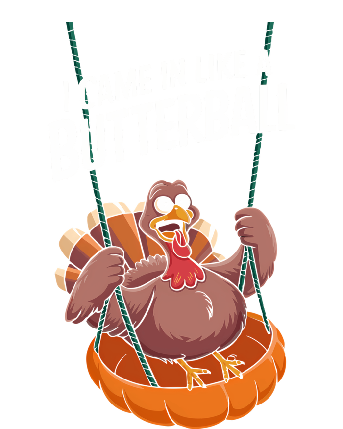 I Came In Like A Butterball Funny Thanksgiving T-Shirt