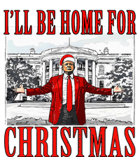 Ill Be Home For Christmas Donald Trump 2024 Election T-Shirt