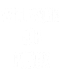 Robux Accepted Here I Will Work For Robux Coaster