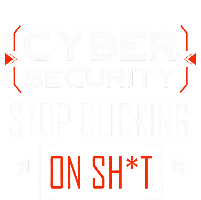 Cybersecurity Cyber Security DonT Click It Hacker T-Shirt