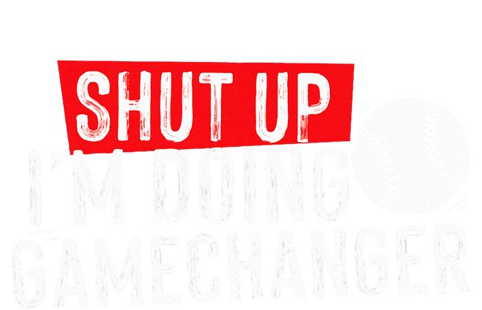 Shut Up IM Doing Game Changer Baseball Women's Pullover Hoodie