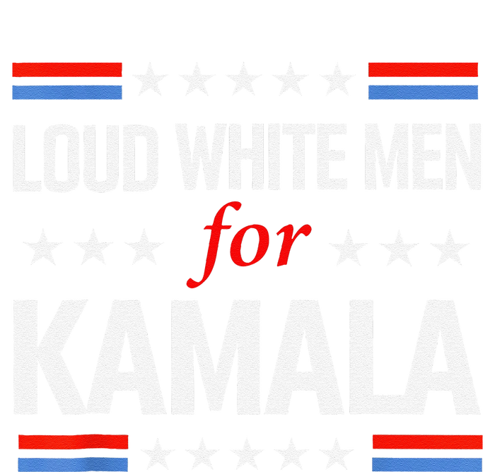 Loud White For Kamala Harris Kamala For President 2024 Gift T-Shirt