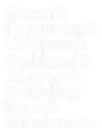 Gaza & Ferguson & Chiapas & Oakland & Aleppo T-Shirt