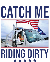 Catch Me Riding Dirty Trump Garbage Man In Trash Truck V-Neck T-Shirt