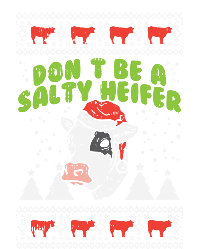 DonT Be A Salty Heifer Ugly Christmas Cow Farm Farmer Gift T-Shirt