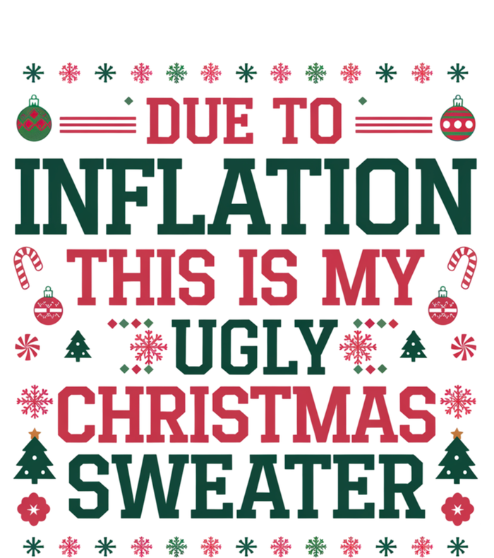 Due To Inflation This Is My Ugly Family Christmas Cool Gift Sweatshirt