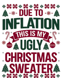 Due To Inflation This Is My Ugly Family Christmas Gift T-Shirt