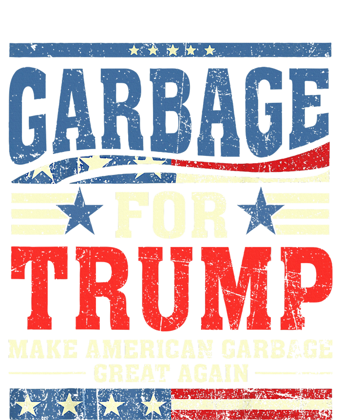 Garbage For Trump Make American Garbage Great Again Tall T-Shirt