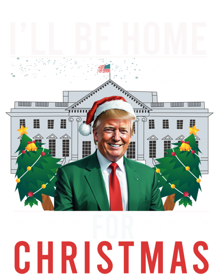 ILl Be Home For Christmas Funny Trump Ugly Xmas Funny Gift T-Shirt