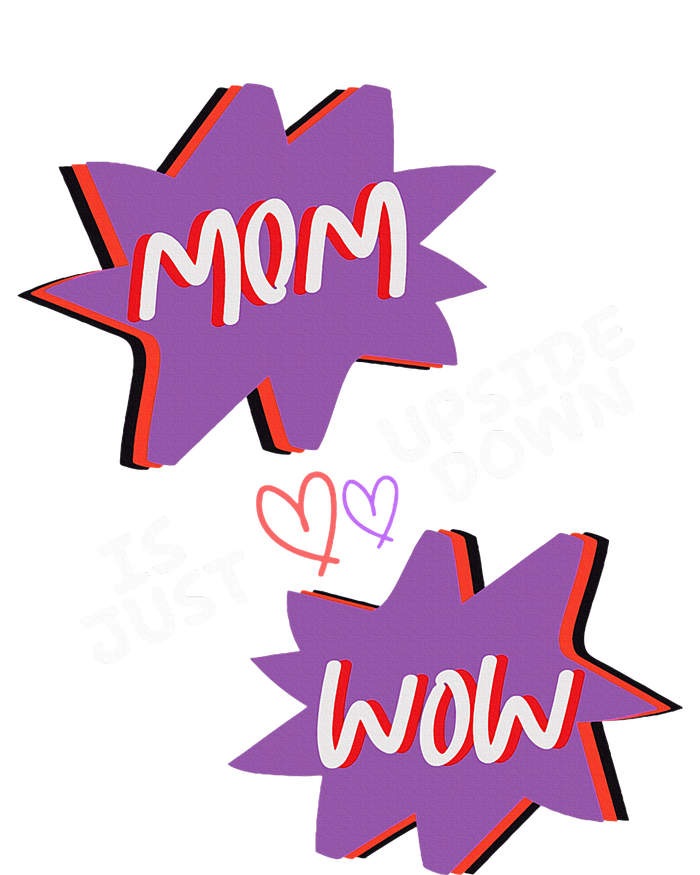 Mom Is Just Upside Down Wow Celebrate Mom Impact Tech Backpack